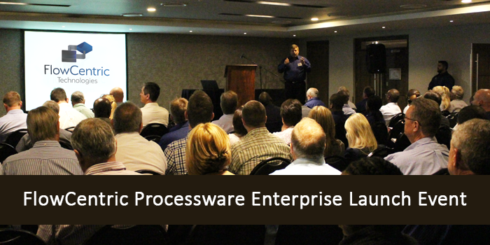 FlowCentric Processware Enterprise Launch Event